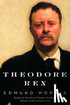 Edmund Morris - Theodore Rex