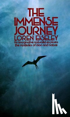 Eiseley, Loren - IMMENSE JOURNEY