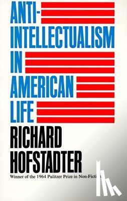Hofstadter, Richard - Anti-Intellectualism in American Life