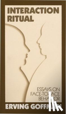 Erving Goffman - Interaction Ritual