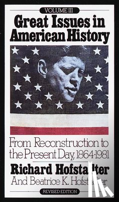 Hofstadter, Richard - Great Issues in American History, Vol. III