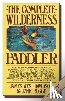 Davidson, James West - The Complete Wilderness Paddler