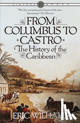Williams, Eric - From Columbus to Castro: The History of the Caribbean 1492-1969
