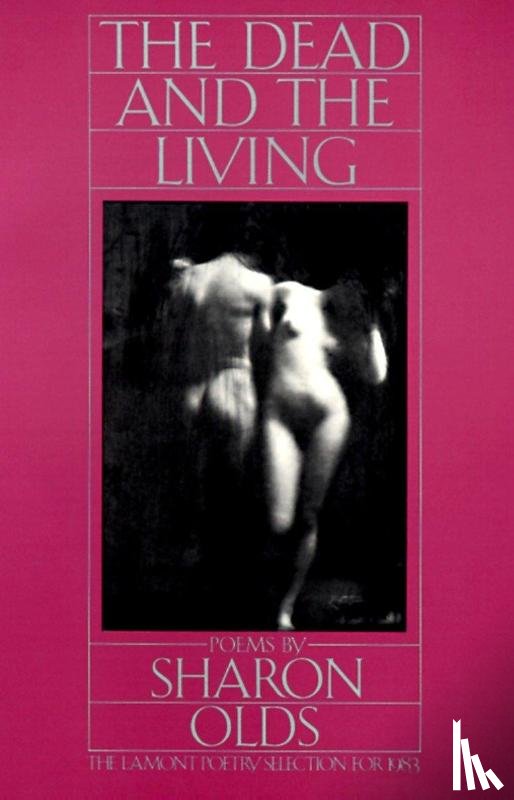 Olds, Sharon - The Dead and the Living