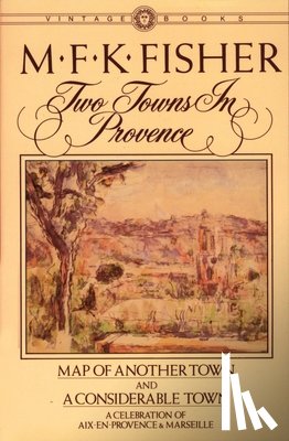 Fisher, M. F. K. - Two Towns in Provence