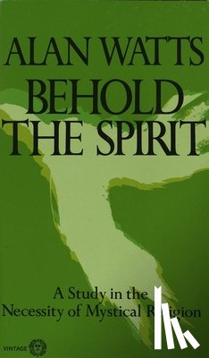 Watts, Alan - Behold the Spirit