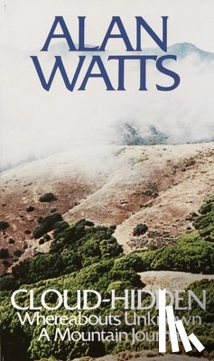 Watts, Alan - Cloud-hidden, Whereabouts Unknown