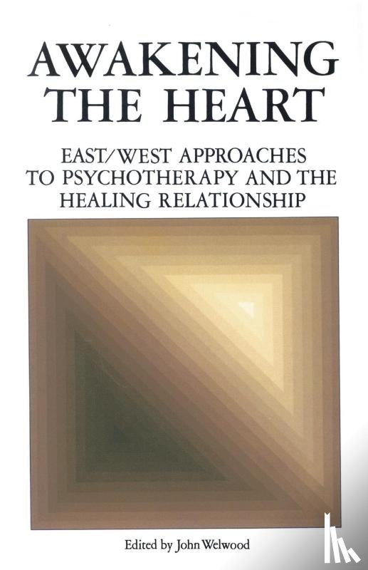 Welwood, John - Awakening the Heart