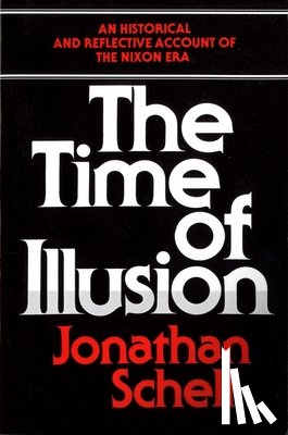 Schell, Jonathan - Time of Illusion