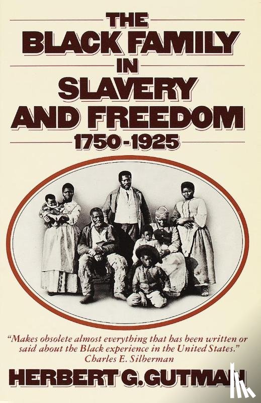 Gutman, Herbert G. - The Black Family in Slavery and Freedom, 1750-1925