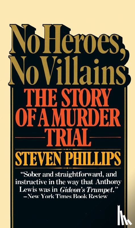 Phillips, Steven J. - No Heroes, No Villains
