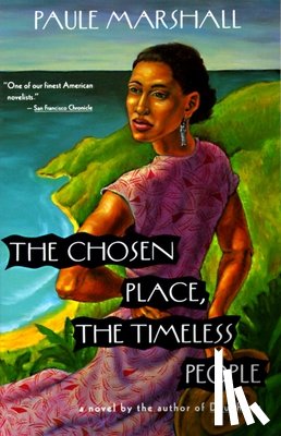 Marshall, Paule - The Chosen Place, The Timeless People