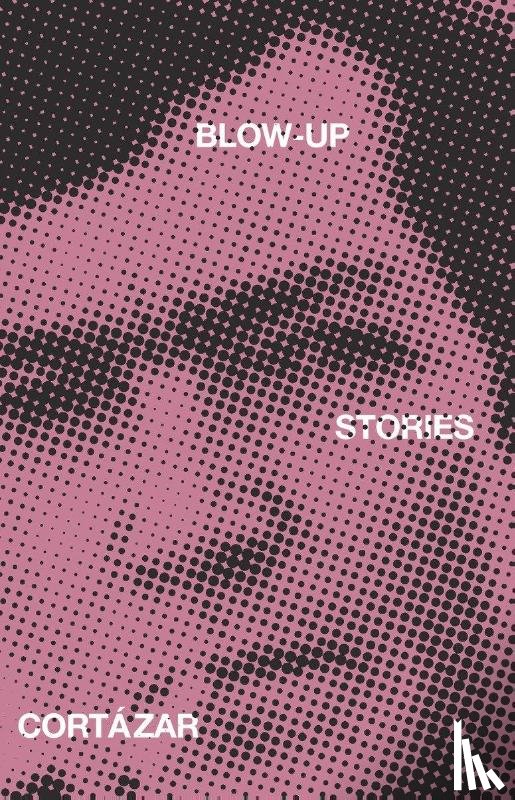 Julio Cortazar - Blow-Up And Other Stories