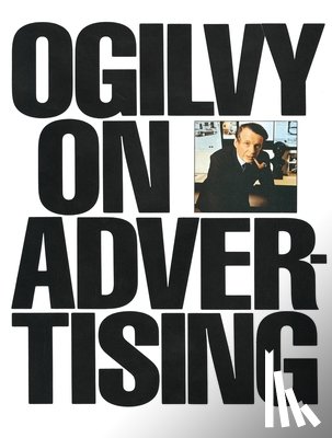 Ogilvy, David - OGILVY ON ADVERTISING