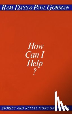 Dass, Ram, Gorman, Paul - Dass, R: How Can I Help?
