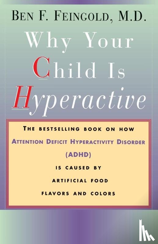 Feingold, Ben - Why Your Child Is Hyperactive