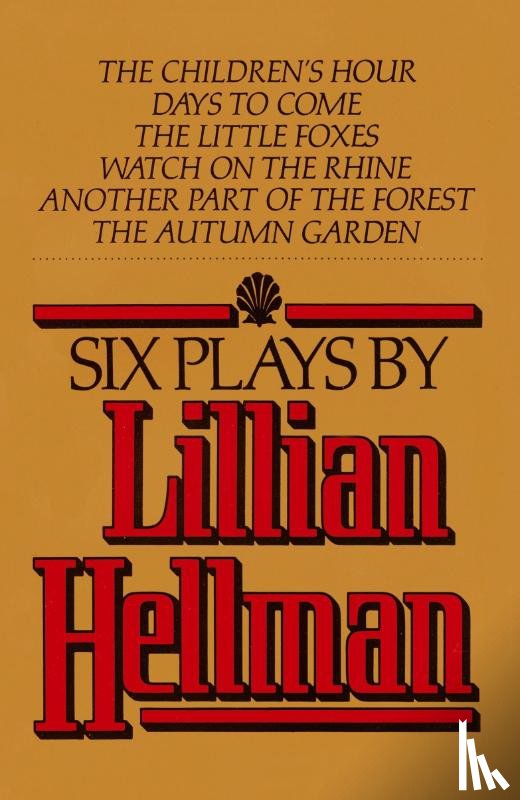 Hellman, Lillian - Six Plays by Lillian Hellman