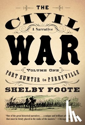 Foote, Shelby - Foote, S: Civil War: A Narrative