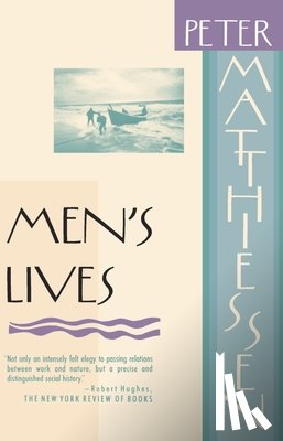 Matthiessen, Peter - Men's Lives