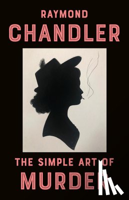Chandler, Raymond - SIMPLE ART OF MURDER