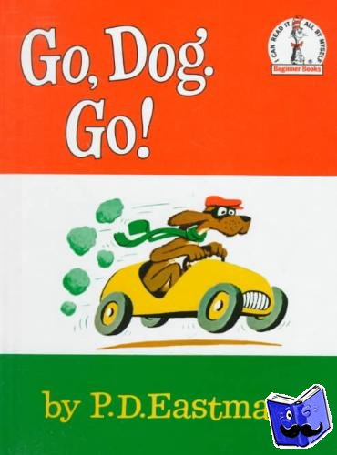 Eastman, P.D. - Go, Dog. Go!