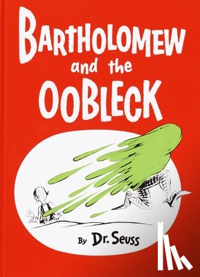 Dr Seuss - Bartholomew and the Oobleck: (Caldecott Honor Book)