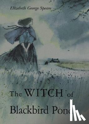 Speare, Elizabeth George - The Witch of Blackbird Pond: A Newbery Award Winner