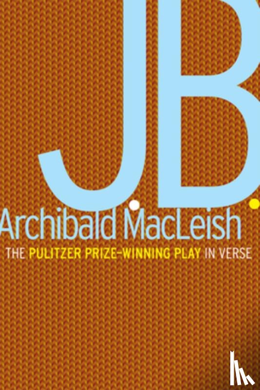 MacLeish, Archibald - J.B.: A Play in Verse