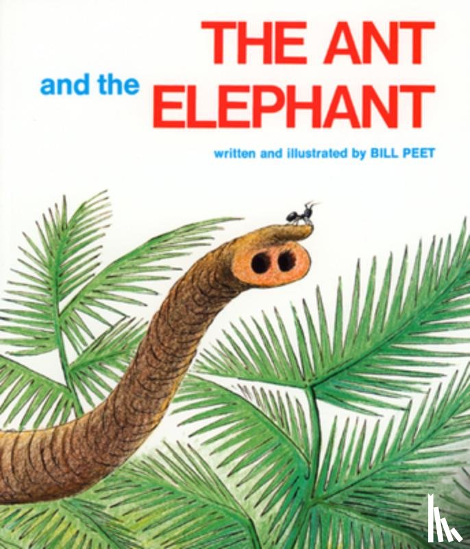 Peet, Bill - The Ant and the Elephant