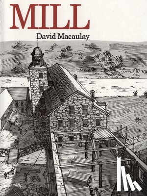 Macaulay, David - Mill