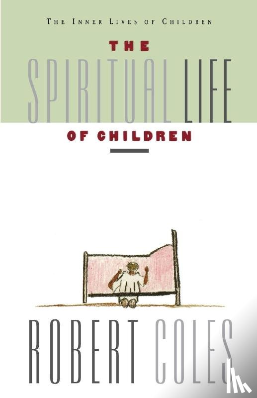 Coles, Robert - The Spiritual Life of Children