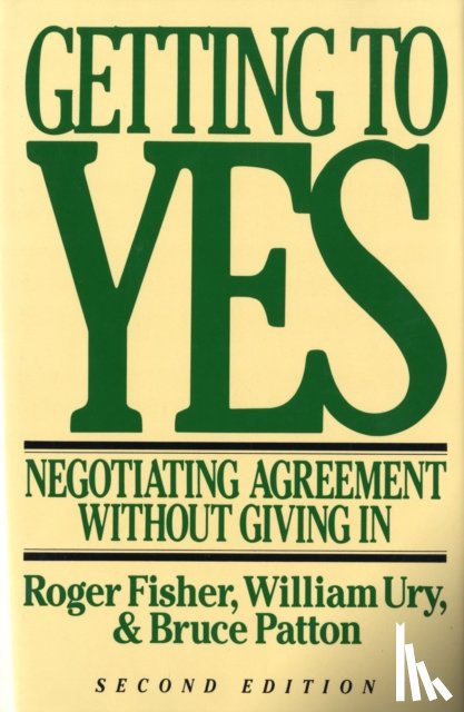 Roger Fisher, William Ury, Bruce Patton - Getting to Yes