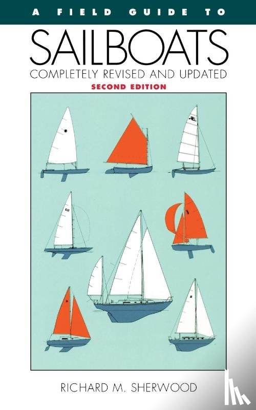 Sherwood, Richard M. - A Field Guide to Sailboats of North America