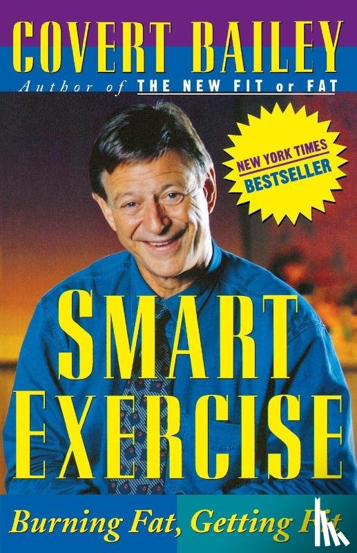 Bailey, Covert - Smart Exercise: Burning Fat, Getting Fit