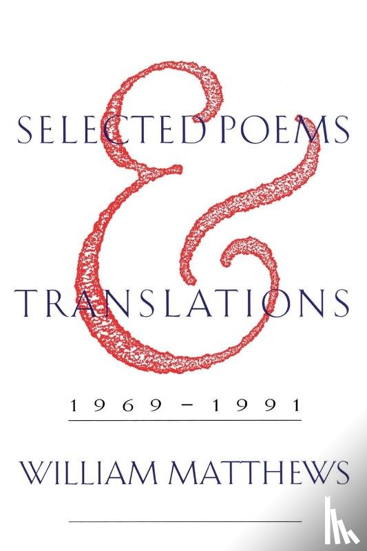 Matthews, William - Selected Poems and Translations