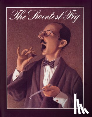 Van Allsburg, Chris - The Sweetest Fig
