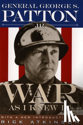 George S. Patton - War as I Knew it