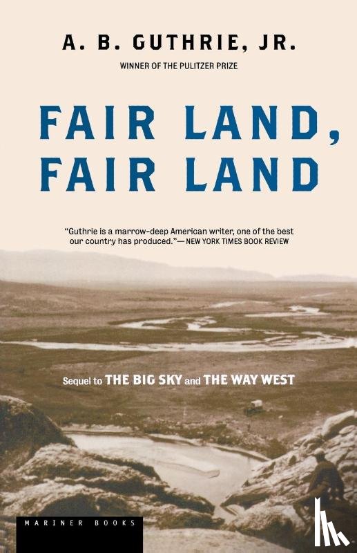 Guthrie, Alfred Bertram Jr., Guthrie, A. B. - Fair Land, Fair Land