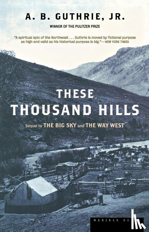 Guthrie, Alfred Bertram Jr., Guthrie, A. B. - These Thousand Hills