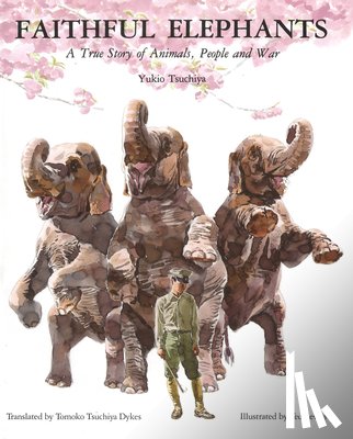Yukio Tsuchiya, Ted Lewin - Faithful Elephants
