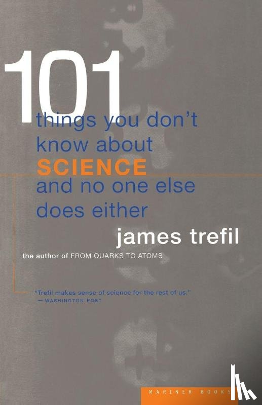 Trefil, James S. - 101 Things You Don't Know about Science and No One Else Does Either