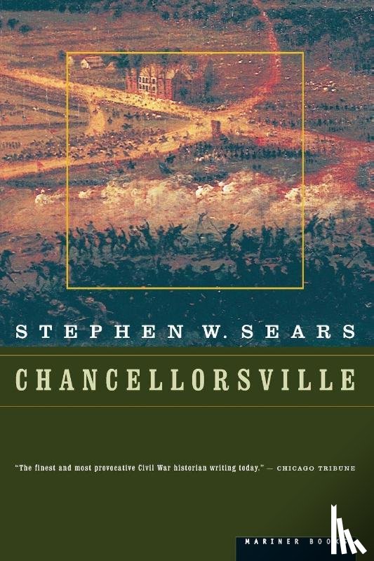 Stephen W. Sears - Chancellorsville
