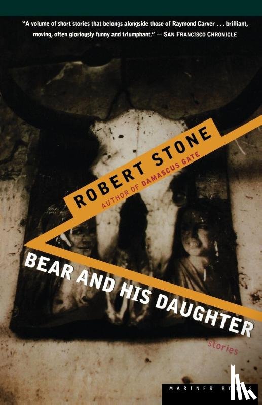 Stone, Robert - Bear and His Daughter