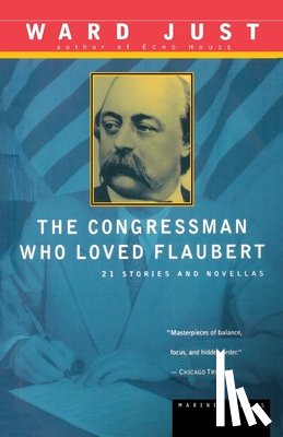 Just, Ward S. - The Congressman Who Loved Flaubert
