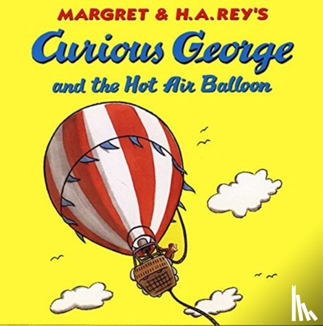 Rey, Margret, Rey, H. A. - Curious George And The Hot Air Balloon