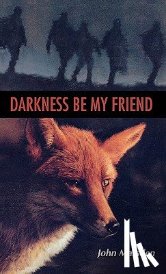 Marsden, John - Darkness, Be My Friend