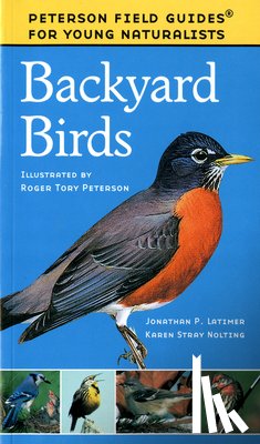 Jonathan P. Latimer, Karen S. Nolting, Roger Tory Peterson - Backyard Birds