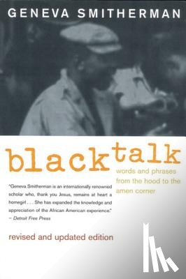 Smitherman, Geneva - Black Talk: Words and Phrases from the Hood to the Amen Corner