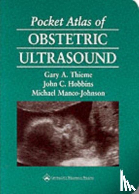 Thieme, Gary A., Hobbins, John C., Manco-Johnson, Michael - Pocket Atlas of Obstetric Ultrasound