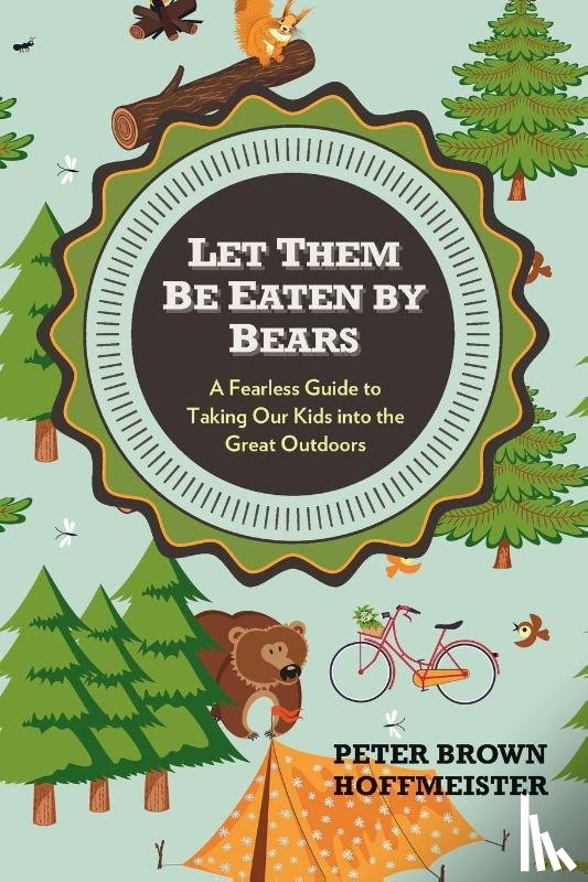 Peter Brown Hoffmeister - Let Them Be Eaten By Bears